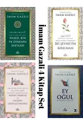 İmam Gazali 4''lü Manevî Rehberlik Seti (Ey Oğul, Nefsin Terbiyesi ve Ahlakın Güzelleştirilmesi Hased Kin ve Öfkenin Afetleri, İki Şehvetin Kırılması)