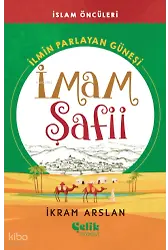 İmam Şafii İlmin Parlayan Güneşi - İslam Öncüleri