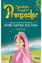 İnsanları Seven Prenses - Ayşe Hafsa Sultan
