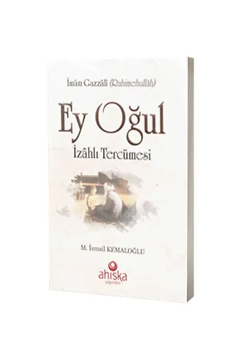 Ey Oğul İzahlı Tercümesi