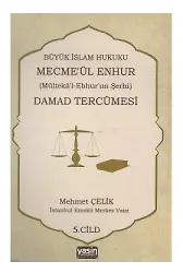 Damad Tercümesi Büyük İslam Hukuku - Mecme'ül Enhur (Mülteka'l-Ebhur'un Şerhi) 5. Cilt