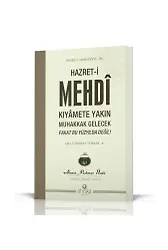 Hazret-i Mehdi Kıyamete Yakın Muhakkak Gelecek Fakat Bu Yüzyılda Değil