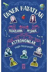 Yıldızların Peşinde Astronomlar - Örnek Hayatlar