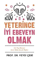 Yeterince İyi Ebeveyn Olmak