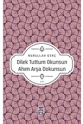 Dilek Tuttum Okunsun Ahım Arşa Dokunsun