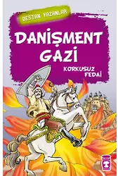 Danişment Gazi - Destan Yazanlar