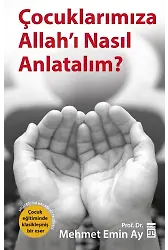 Çocuklarımıza Allahı Nasıl Anlatalım?