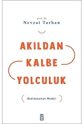 Akıldan Kalbe Yolculuk