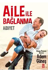 Aile İle Bağlanma Aidiyet
