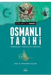 Osmanlı Tarihi Kuruluşu Yükselişi Çöküşü (Ciltsiz)