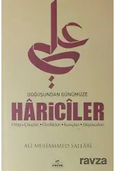 Doğuşundan Günümüze Hariciler Ortaya Çıkışları - Özellikleri - İnançları - Düşünceleri