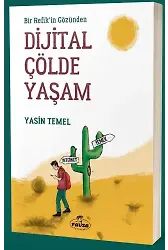 Bir Refikin Gözünden Dijital Çölde Yaşam
