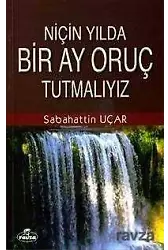 Niçin Yılda Bir Ay Oruç Tutmalıyız?