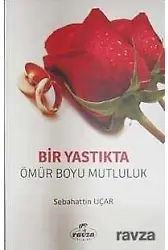 Bir Yastıkta Bir Ömür Boyu Mutluluk