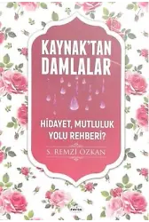 Kaynaktan Damlalar / Hidayet Mutluluk Yolu Rehberi