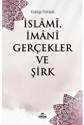 İslami, İmani Gerçekler ve Şirk