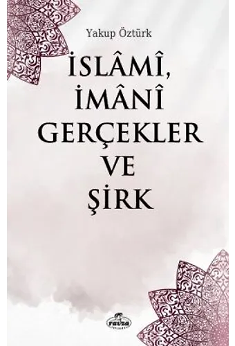 İslami, İmani Gerçekler ve Şirk