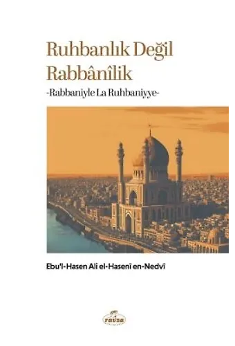 Ruhbanlık Değil Rabbanilik