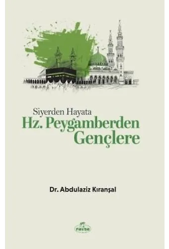 Siyerden Hayata Hz. Peygamberden Gençlere