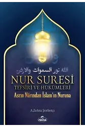Nur Suresi Tefsiri Ve Hükümleri Asrın Narından İslam'ın Nuruna