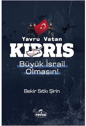 Yavru Vatan Kıbrıs Büyük İsrail Olmasın