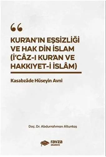 Kur'an'ın Eşsizliği Ve Hak Din İslam (İ'cȃz-I Kur'ȃn Ve Hakkıyyet-İ İslȃm)