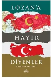 Lozan'a Hayır Diyenler