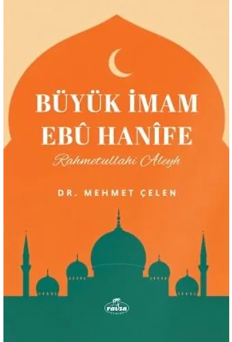 Büyük İmam Ebu Hanife (Rahmetullahi aleyh)