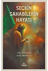 Seçkin Sahabilerin Hayatı