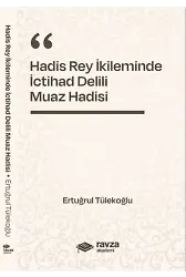 Hadis Rey İkliminde İctihad Delili - Muaz Hadisi
