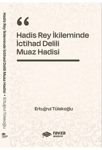 Hadis Rey İkliminde İctihad Delili - Muaz Hadisi