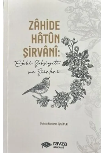 Zahide Hatun Sirvani Edebi Sahsiyeti Ve Siirleri