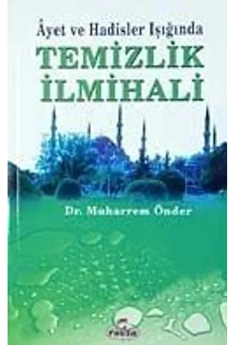 Ayet ve Hadisler Işığında Temizlik İlmihali