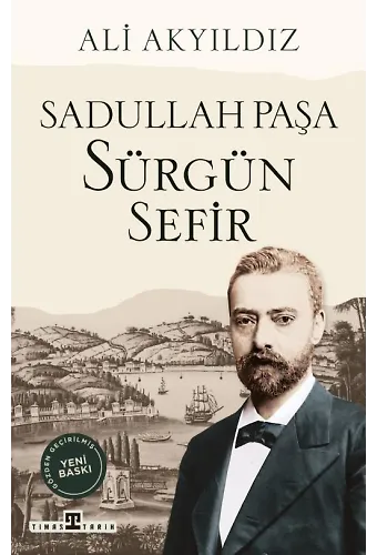 Sürgün Sefir Sadullah Paşa