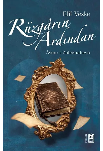 Rüzgarın Ardından: Ayine-i Zülcenaheyn