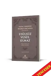 Usulsüz Vusul Olmaz