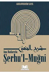 Ana Hatlarıyla Şerhül Muğni