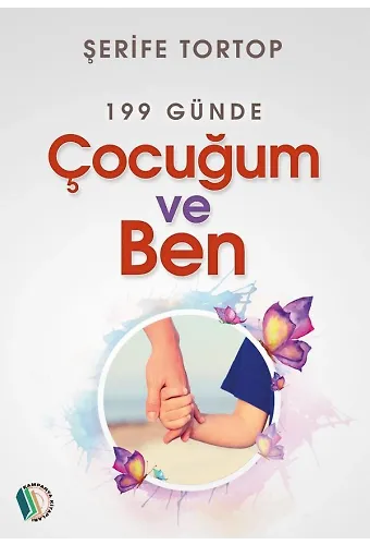 199 Günde Çocuğum ve Ben - Şerife Tortop