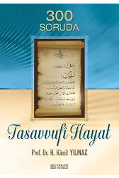 300 Soruda Tasavvufi Hayat - Prof. Dr. Hasan Kamil Yılmaz