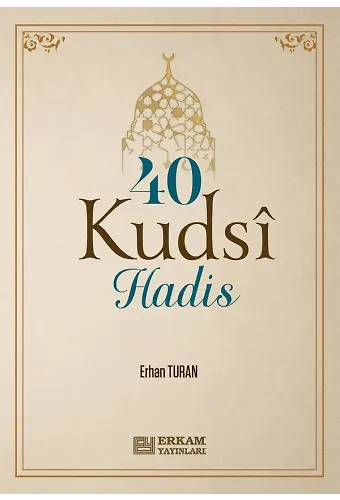 40 Kudsi Hadis - Erhan Turan