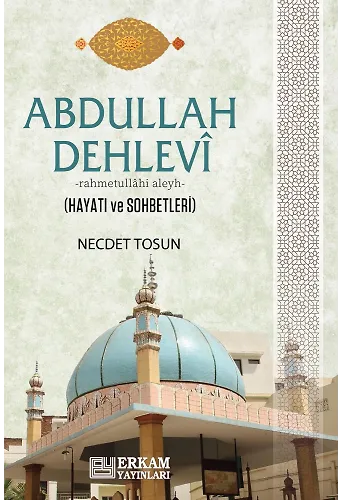 Abdullah Dehlevi (Hayatı ve Sohbetleri) - Prof. Dr. Necdet Tosun