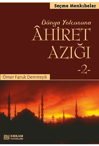 Ahiret Azığı - 2 - Ömer Faruk Demireşik