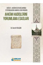 Ahkâm Hadislerini Yorumlama Esasları - Dr. Semih Yolaçan
