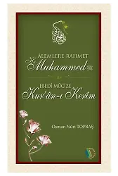 Alemlere Rahmet Hz. Muhammed - Ebedi Mucize Kuranı Kerim - Osman Nuri Topbaş