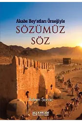 Akabe Bey'atları Örneğiyle -Sözümüz Söz - Adem Saraç
