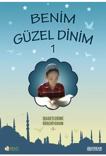 Benim Güzel Dinim - 1 - Faruk Salman, Nazif Yılmaz, Dr. Recep Özdirek