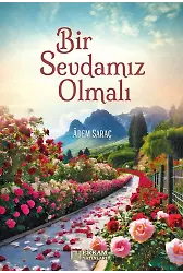 Bir Sevdamız Olmalı - Adem Saraç