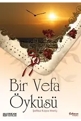 Bir Vefa Öyküsü - Şefika Kaya Meriç