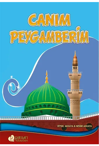 Canım Peygamberim - Doç. Dr. Veysel Akkaya, Nesibe Akkaya