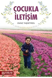 Çocukla İletişim - Emine Taşgetiren